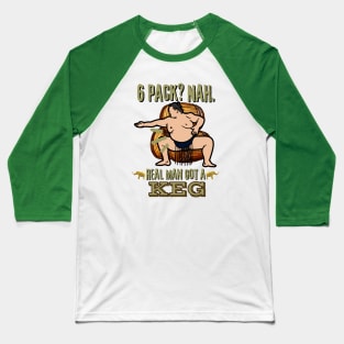 Real Man Got a Keg - Funny Sumo Wrestler Beer Baseball T-Shirt